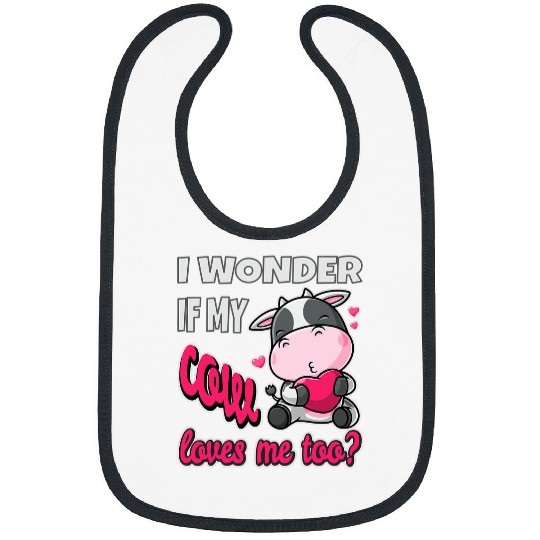 Cow Pet My Cow Loves Me Funny Cattle Cow Rancher Farm Lovers 453 Bibs