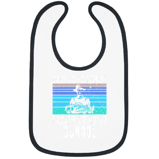 Fishing Fun Funny Born To Go Fishing Bass Fish Fisherman Boys Kids 32 Bibs