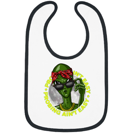 Aliens UFO Probing Aint Easy Funny Alien 2Gangster Bibs