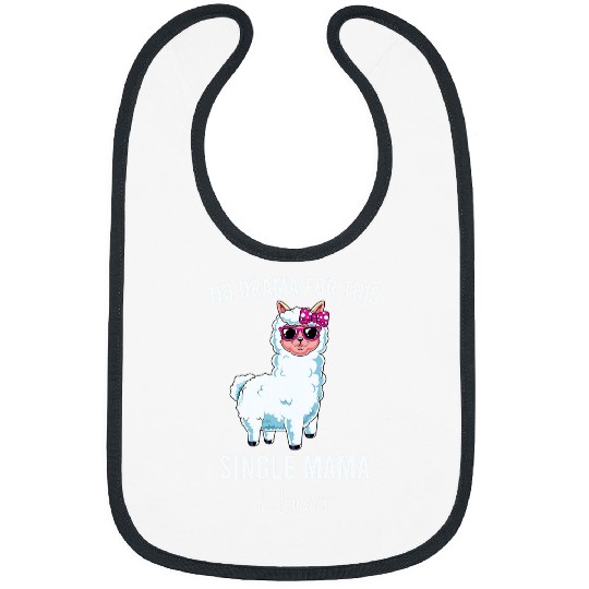 Llama Pet Funny Mom No Drama Llama Lover Single Mama Life Mother Cute Bibs