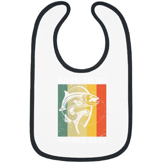 Fishing Fun Funny Born To Go Fishing Bass Fish Fisherman Boys Bibs