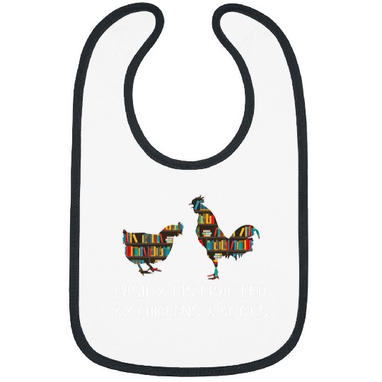 Book Fun Easily Distracted by Chickens and Books Chicken Book Nerds Bibs