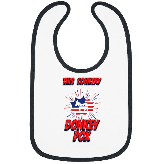 Donkey Pet Funny Trump 04 This Country is Riddled With Donkey Pox Bibs