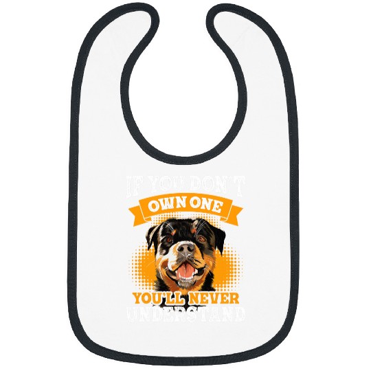 Rottweiler Pet If You Dont Own One Youll Never Understand Bibs