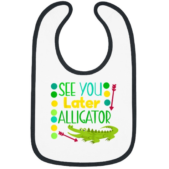 Alligator Pet Kids See You Later Alligator Funny Last Day Of School Baby Boy Bibs