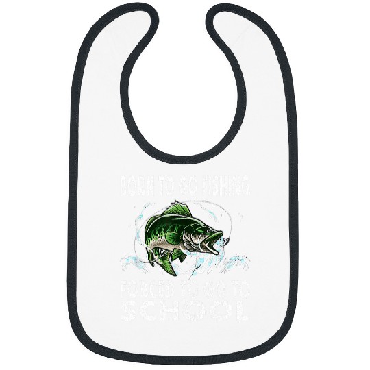 Fishing Fun Funny Born To Go Fishing Bass Fish Fisherman Boys Kids 3 Bibs