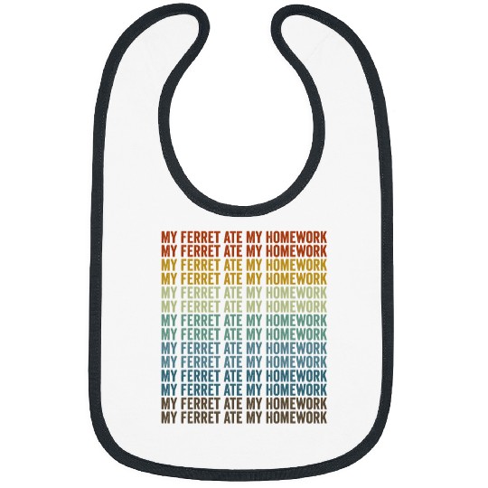 Ferret Pet My Ferret Ate My homeswork Ferret homeswork Bibs