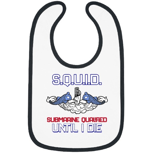 Squid Pet US Submariner Qualified Until I Die Funny Navy Bibs