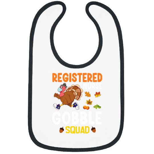 nurses Job Turkey Running Registered nurses Gobble Squad My Thanksgiving Bibs