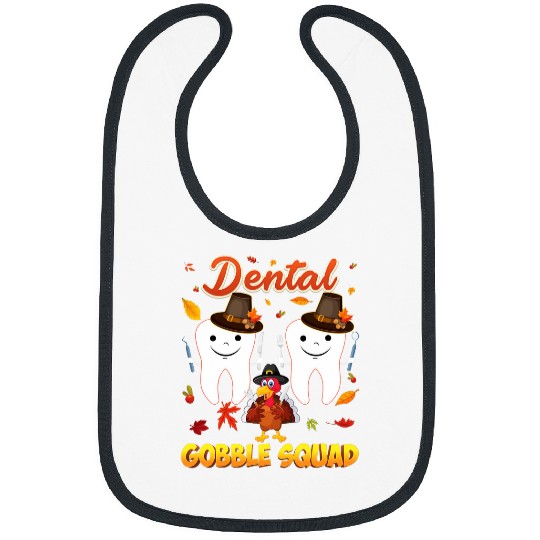 dentists Job gobble squad dentists assistant turkey thanksgiving Bibs