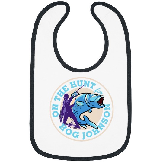 Fishing Fun Funny Fly Fishing Fishermen Hunting For Hog Johnson Anglers Bibs