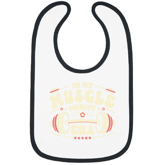 In My Muscle Mommy Era Gym Workout Fitness Team Gym Mama Bibs