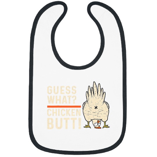 Chicken Pet Funny Guess What Chicken Butt White Design Clothes Quote Bibs