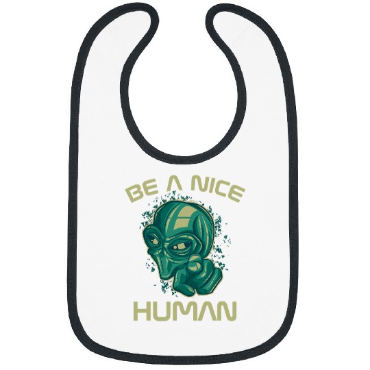 Aliens UFO UFO Be A Nice Human Cool Bibs