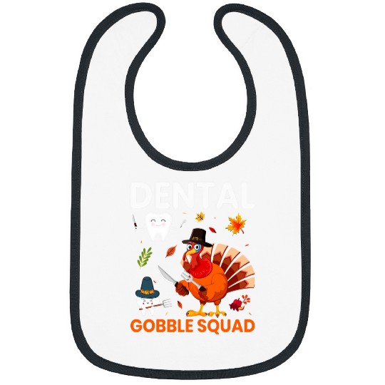 dentists Job Gobble Squad dentists Turkey Thanksgiving Outfit Bibs