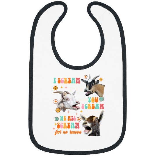 Goats Pet I Scream You Scream We All Scream Funny Goats Lover Groovy Bibs