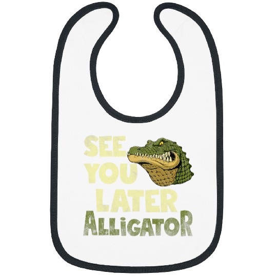 Alligator Pet See U Later Alligator Gator Crocodile Zoo Animal Lover Bibs