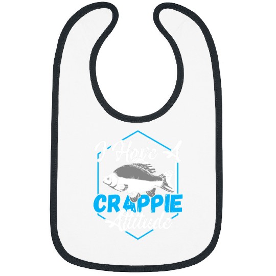Fishing Fun I Have a Crappie Attitude Crappie Fishing Hunting Bibs