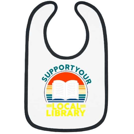 Book Fun Retro Support Your Local Library Book Lovers Librarian Squad 1 Bibs