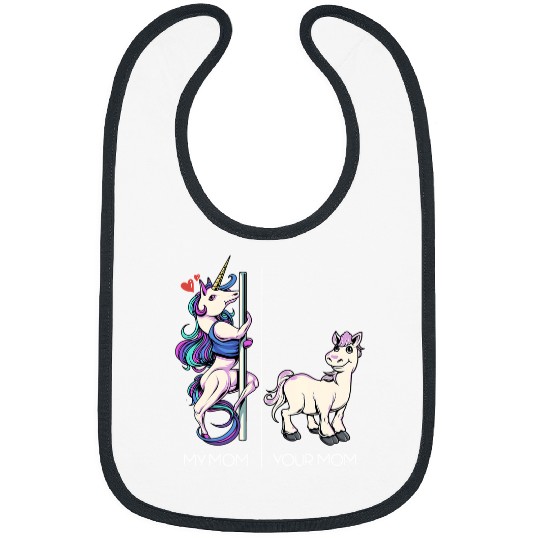 Unicorn Pet My Mom Your Mom Funny Pole Dancing Unicorn Dance Mom 9 Bibs
