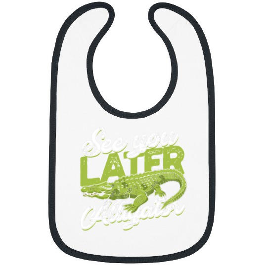 Alligator Pet See you later Alligator Funny Bibs