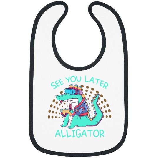 Alligator Pet See You Later Alligator Gaming Crocodile For Nerds Men Women Bibs