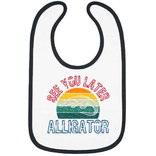 Alligator Pet See You Later Alligator Reptiles Zoo Animals Ponds Bibs