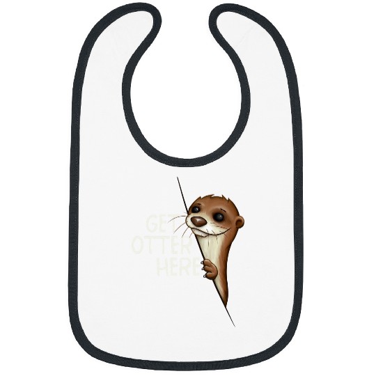 Otter Pet Get Otter Here Cartoon Otter Pun Humor Bibs