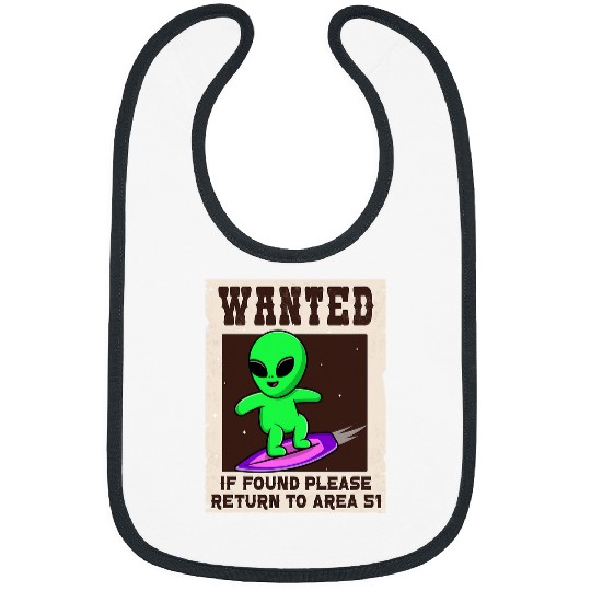 Aliens UFO Wanted If Found Return to Area 51 Funny Bibs