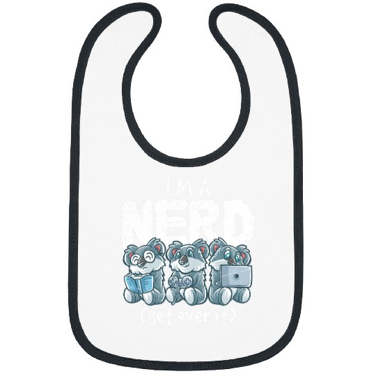 Koala Pet Bear Im A Nerd Get Over It Nerdy Geek Reading Gamer Bibs