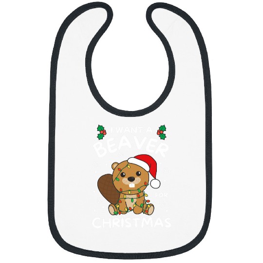 Beaver Pet I Want A Beaver For Christmas Cute Beavers 04 Bibs