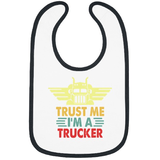 Truck Fun Trucker Tractor Trailer 18 Wheeler Trust Me Im A Trucker Bibs