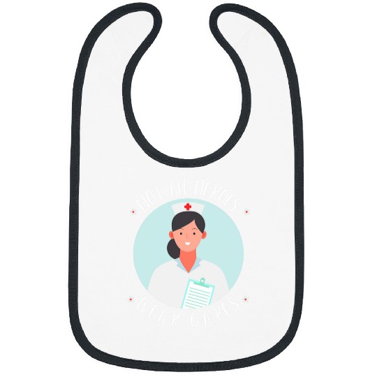 nurses Job Not All Heroes Wear Capes 2nurses Doctor Hospital Bibs