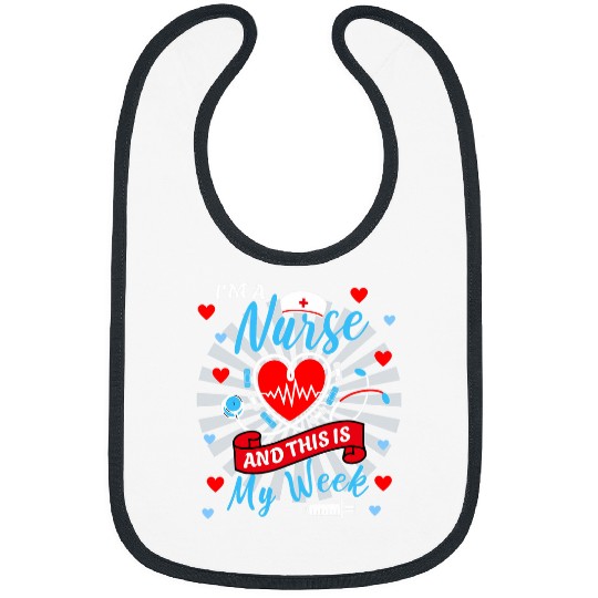 nurses Job Im a nurses And This Is My Week Happy nurses Week 2024 6 Bibs