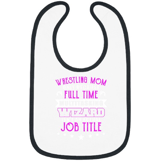 Sport Wrestling Mom Multi Tasking Wizard Funny Wrestler Bibs