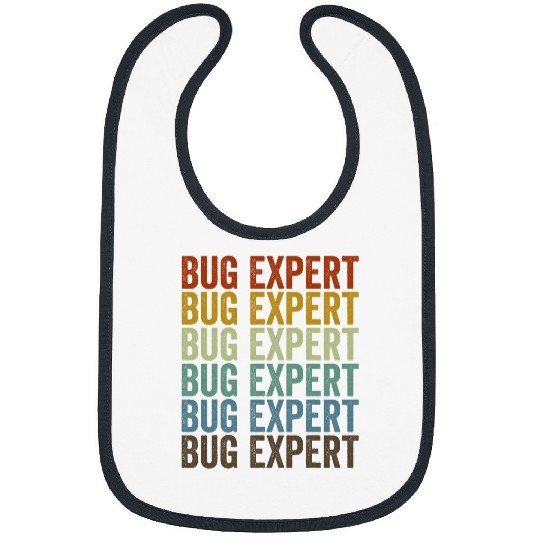 Bug Expert Entomologist Bugs Lover bugs Collector Bibs