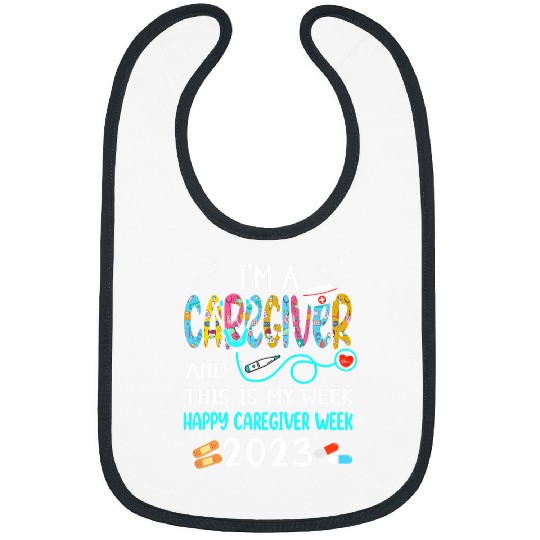 nurses Job Im A Caregiver And This Is My Week Happy nurses Week Bibs