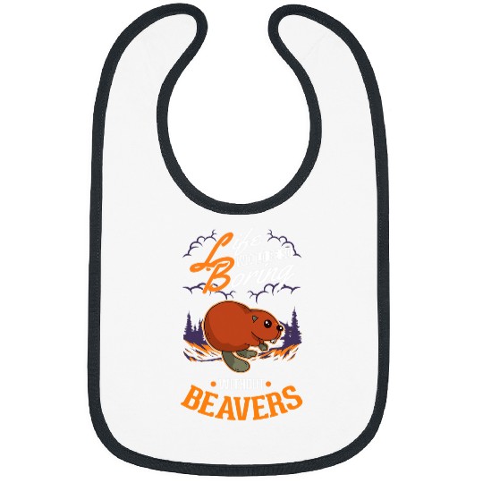 Beaver Pet Life would be so boring without Beavers 1 Bibs