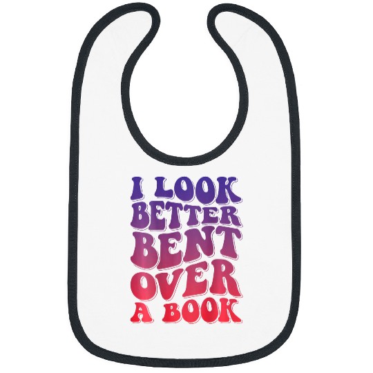 Book Fun I Look Better Bent Over A Book 40 Bibs