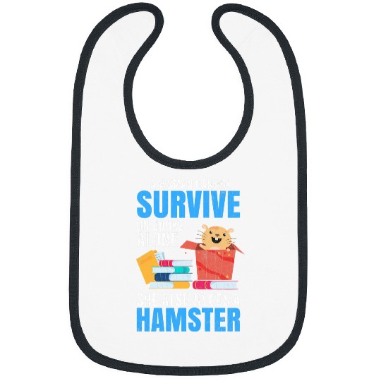 Hamster Pet She Needs A Hamster Funny Hamsters Animal Pet Lover Graphic Bibs