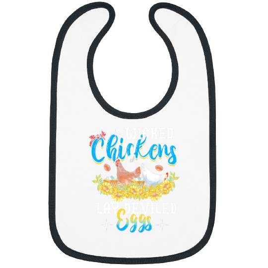 Chicken Pet Wicked Chickens Lay Deviled Eggs Funny Chicken Lovers 0 Bibs