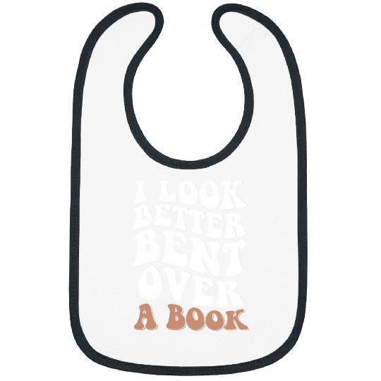 Book Fun I Look Better Bent Over A Book 08 Bibs