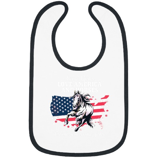 Horse Pet Some Girls Love America 2Horse 2Its Me Im Some Girls Bibs