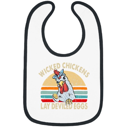 Chicken Pet Wicked Chickens Lay Deviled Eggs Funny Chicken Lovers 23 Bibs