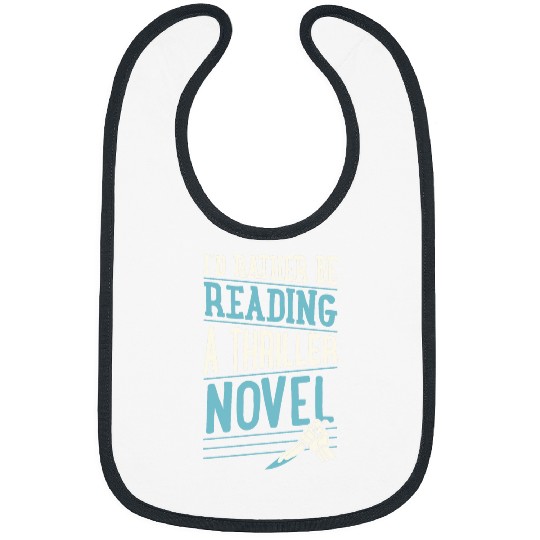 Book Fun Id Rather Be Reading A Thriller Novel Bibs