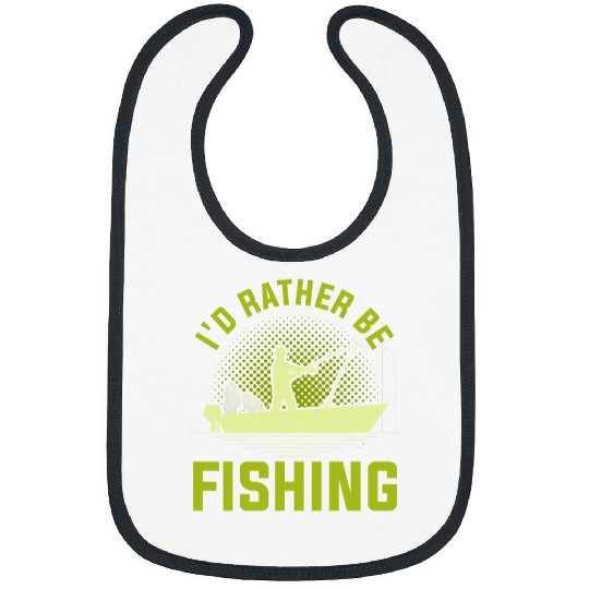 Fishing Fun Lake Fishing Fishermen Boat Funny Id Rather Be Fishing Bibs