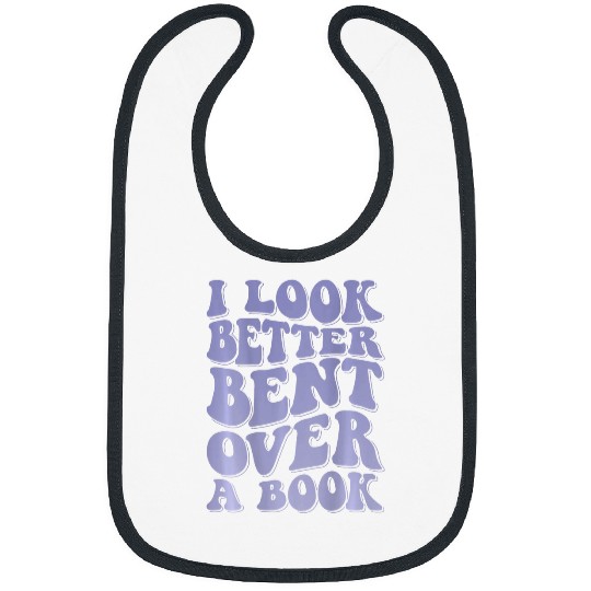 Book Fun I Look Better Bent Over A Book 18 Bibs