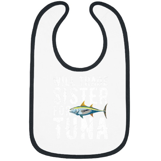 Fishing Fun Will trade sister for tuna Design for a Tuna Fisherman Bibs