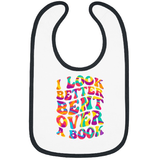 Book Fun I Look Better Bent Over A Book Funny Book Lovers 3 Bibs