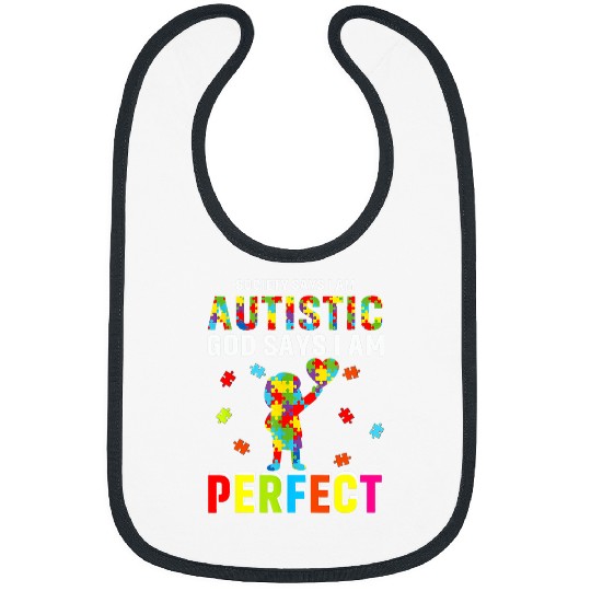 Autism Puzzle Society Says Im Autistic God Says Im Perfect Autism 1 Bibs